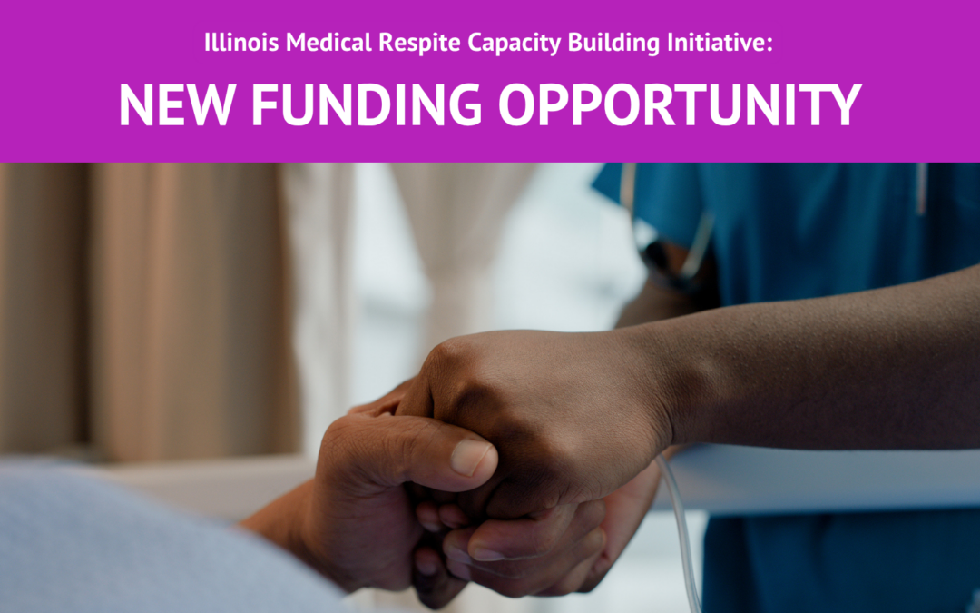 Funding Opportunity: Illinois Medical Respite Capacity Building Initiative 